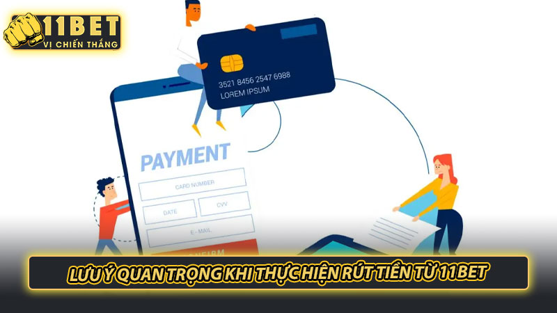 Lưu ý quan trọng khi thực hiện rút tiền từ 11bet