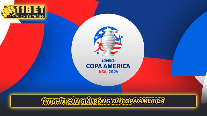 Ý nghĩa của giải bóng đá Copa America