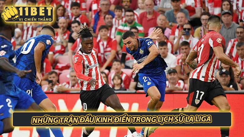 Những trận đấu kinh điển trong lịch sử La Liga